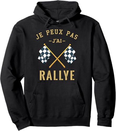 J'Peux Pas J'ai Rallye Idée Cadeau Course Automobile Drôle Sweat à Capuche - Shop-Ritbs